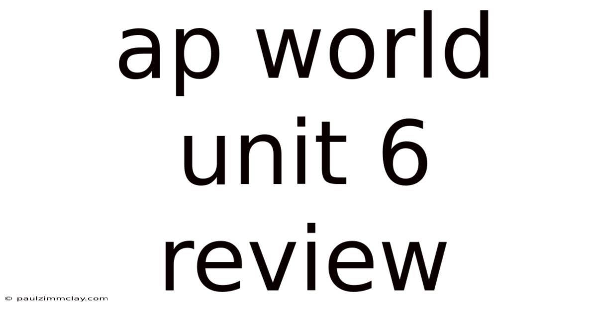 Ap World Unit 6 Review