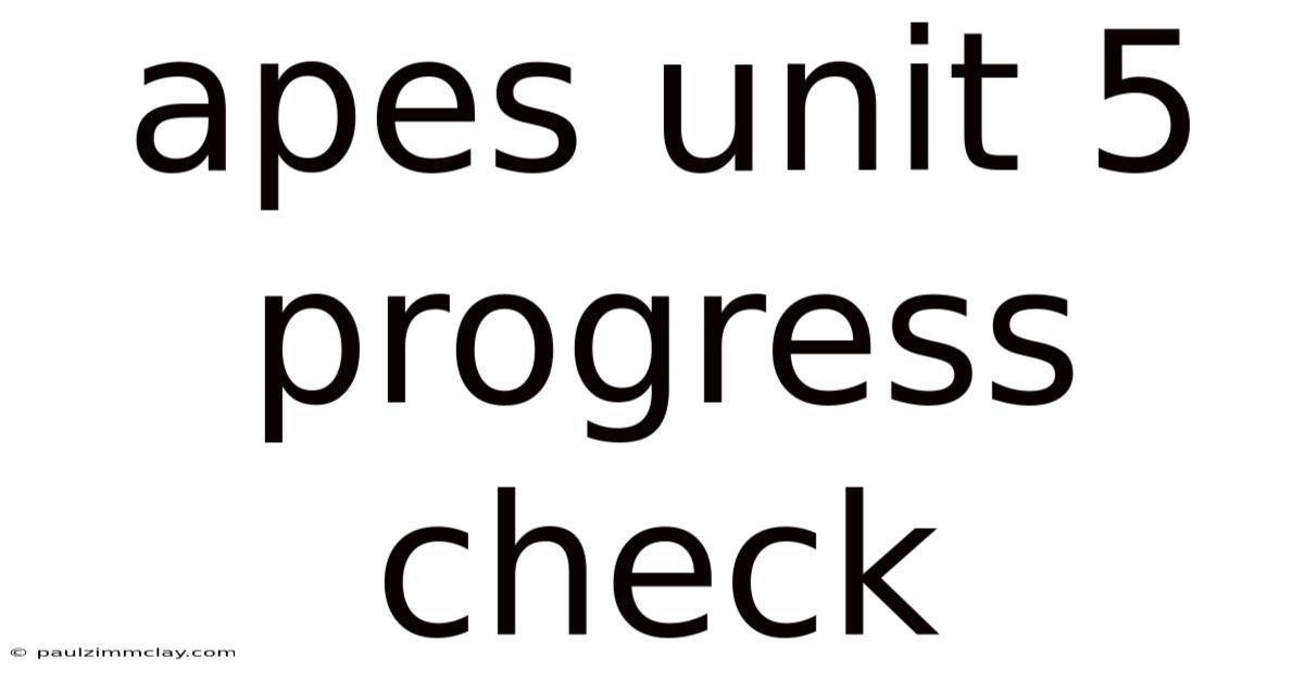 Apes Unit 5 Progress Check
