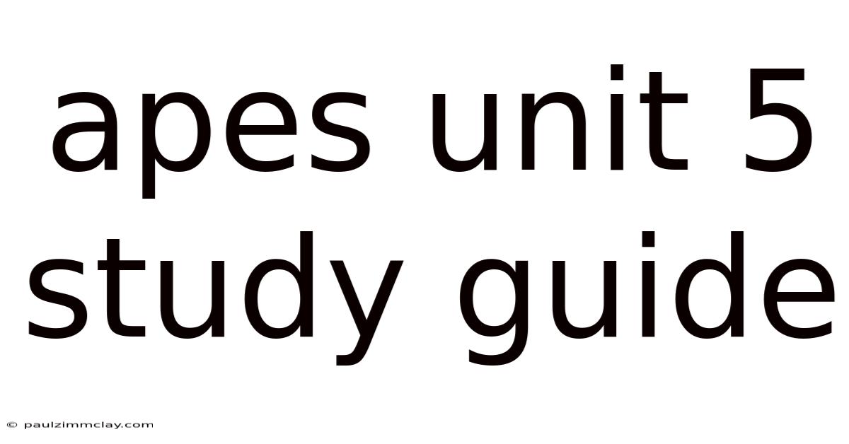 Apes Unit 5 Study Guide