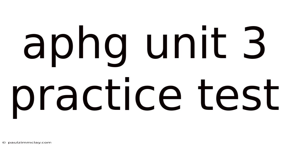 Aphg Unit 3 Practice Test