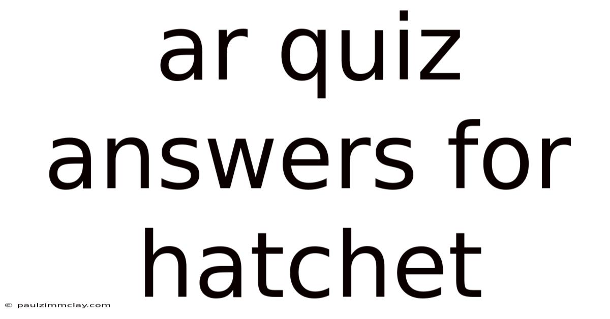 Ar Quiz Answers For Hatchet