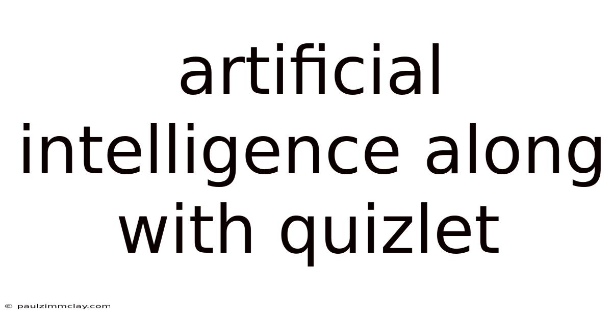 Artificial Intelligence Along With Quizlet