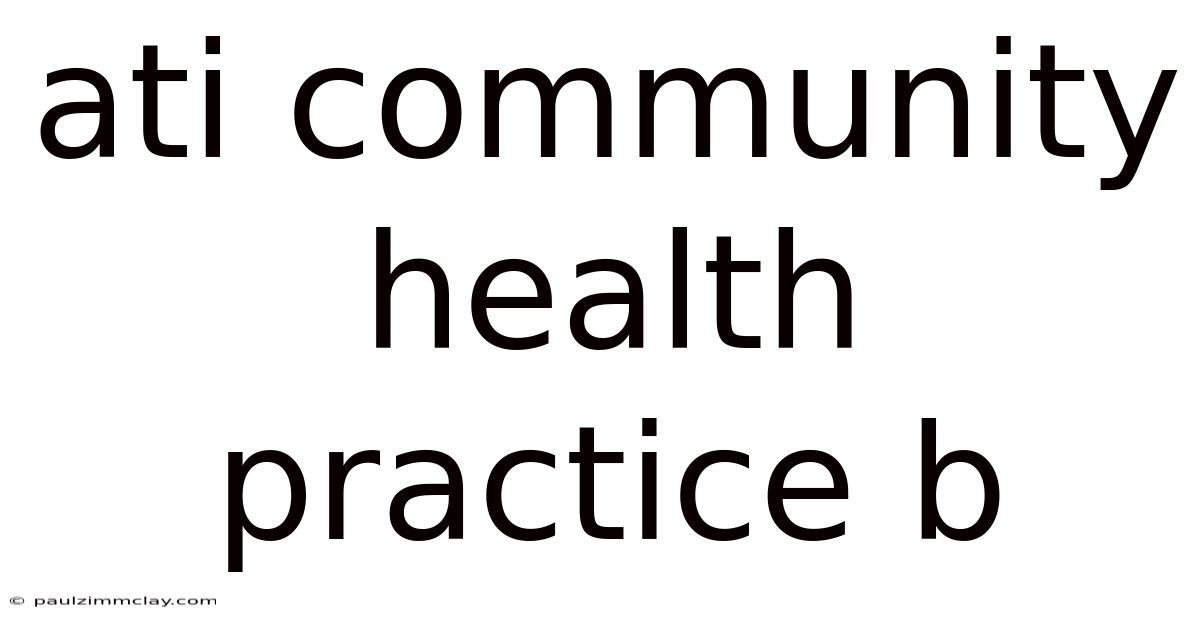 Ati Community Health Practice B