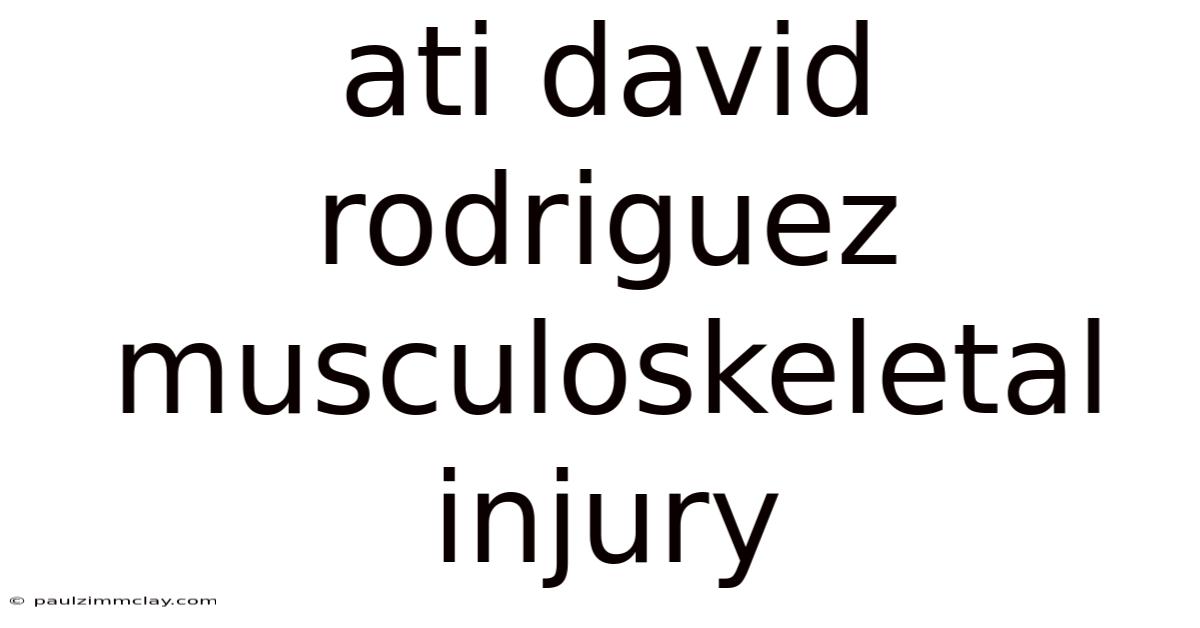 Ati David Rodriguez Musculoskeletal Injury