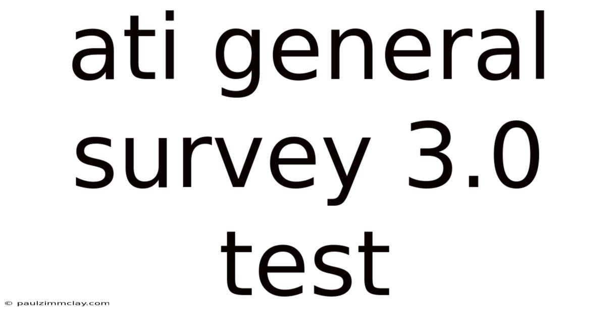 Ati General Survey 3.0 Test