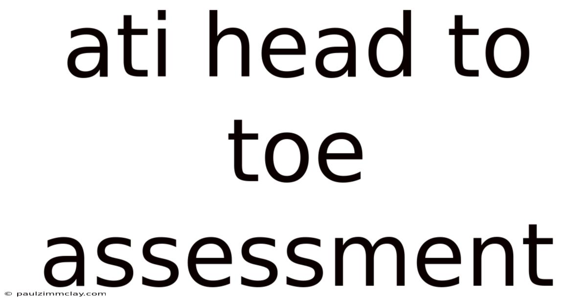 Ati Head To Toe Assessment