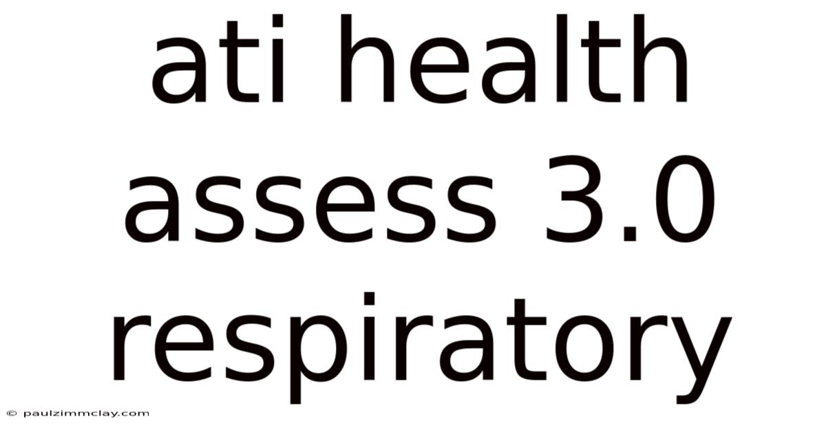 Ati Health Assess 3.0 Respiratory