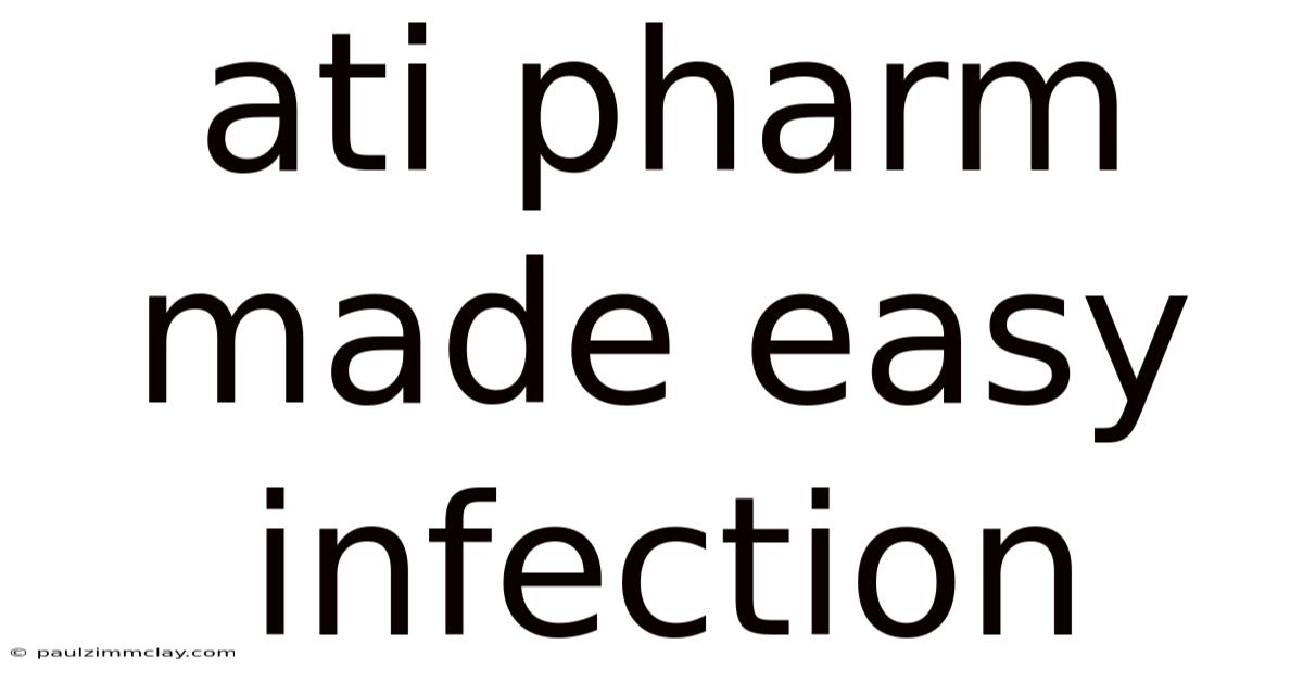 Ati Pharm Made Easy Infection