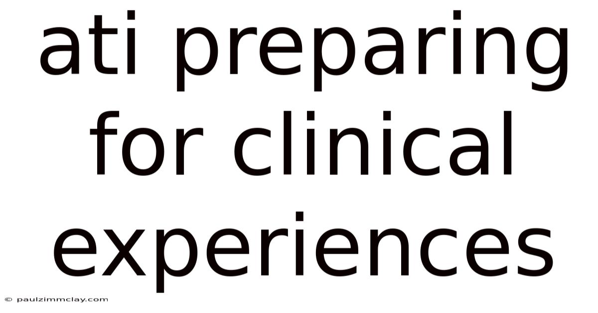 Ati Preparing For Clinical Experiences