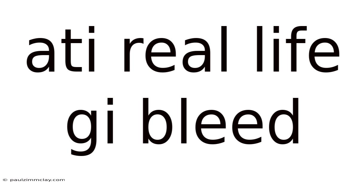 Ati Real Life Gi Bleed