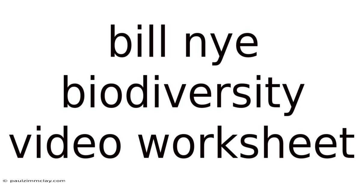 Bill Nye Biodiversity Video Worksheet