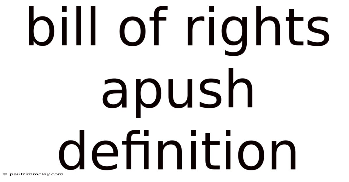 Bill Of Rights Apush Definition