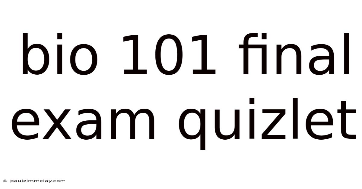 Bio 101 Final Exam Quizlet