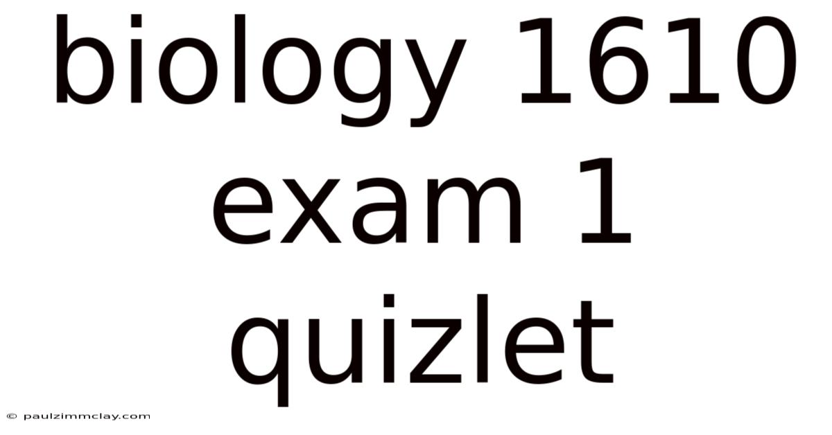 Biology 1610 Exam 1 Quizlet