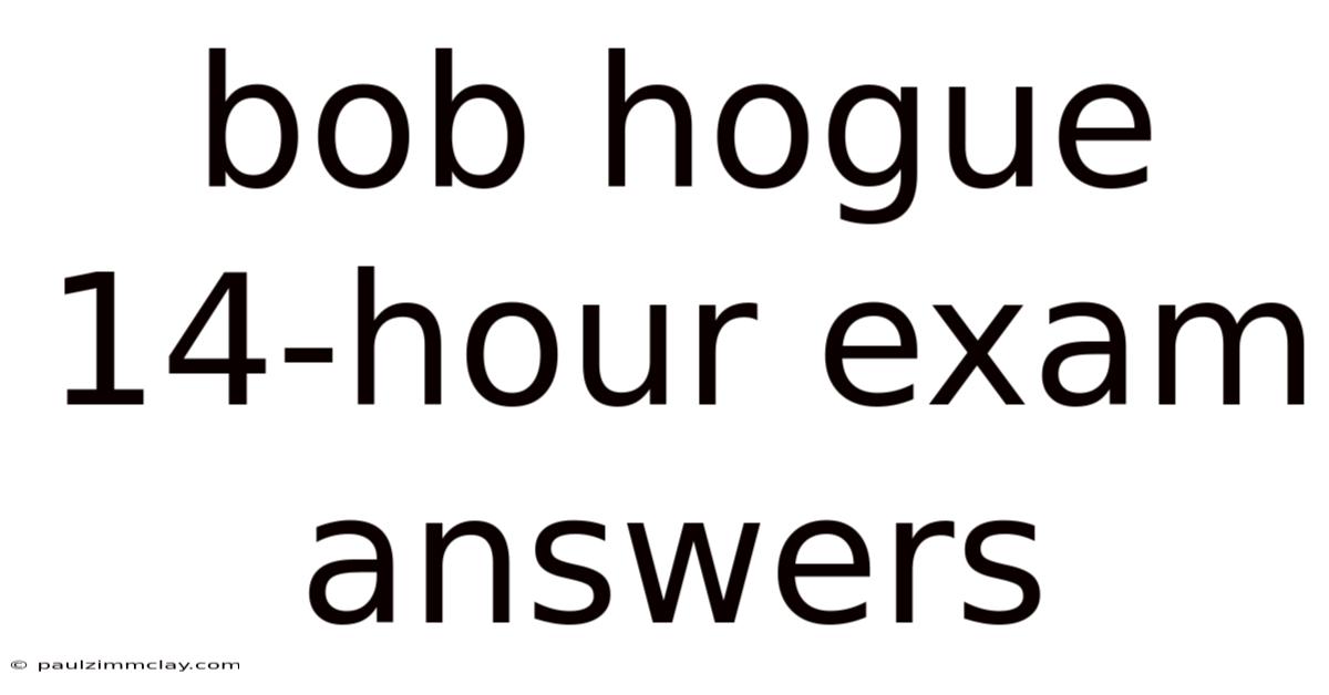 Bob Hogue 14-hour Exam Answers