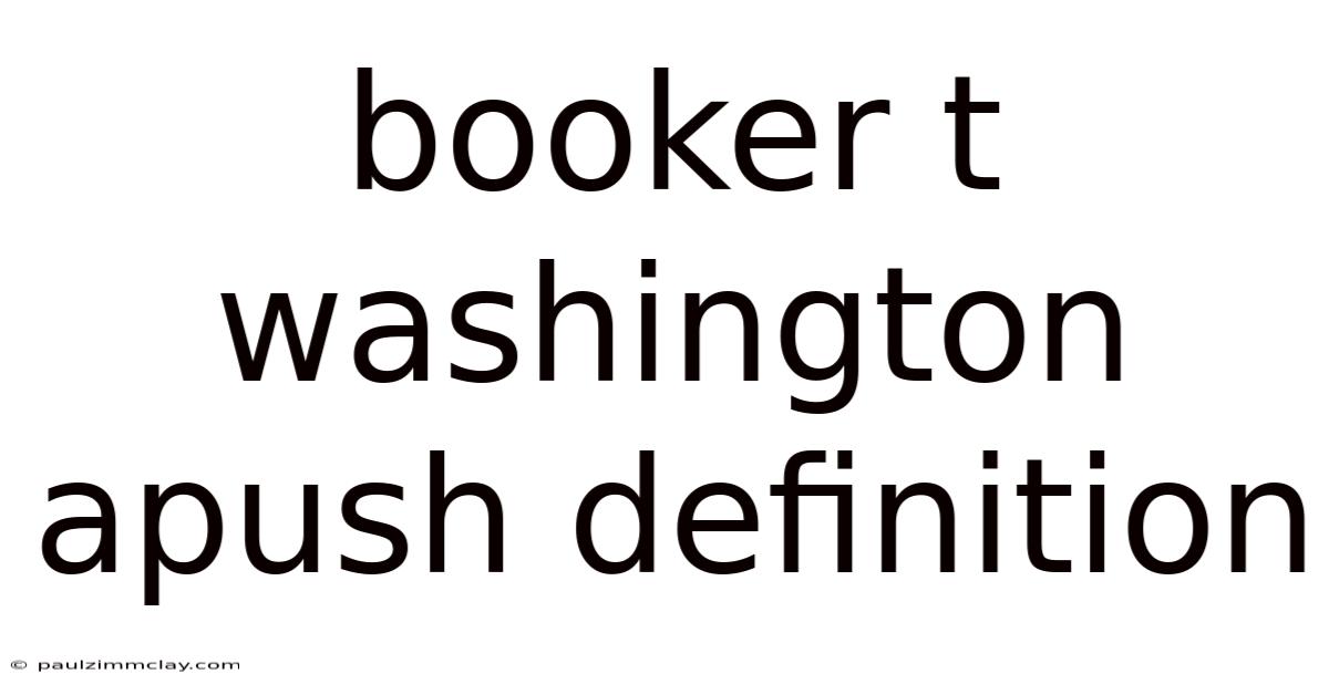 Booker T Washington Apush Definition