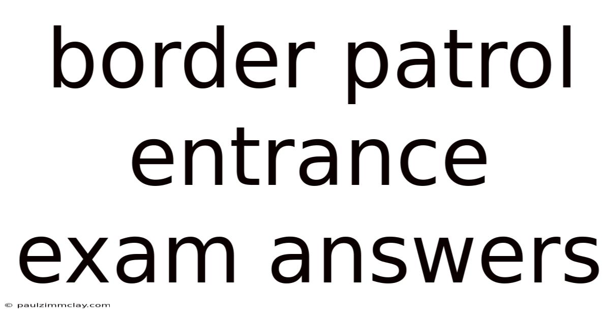 Border Patrol Entrance Exam Answers
