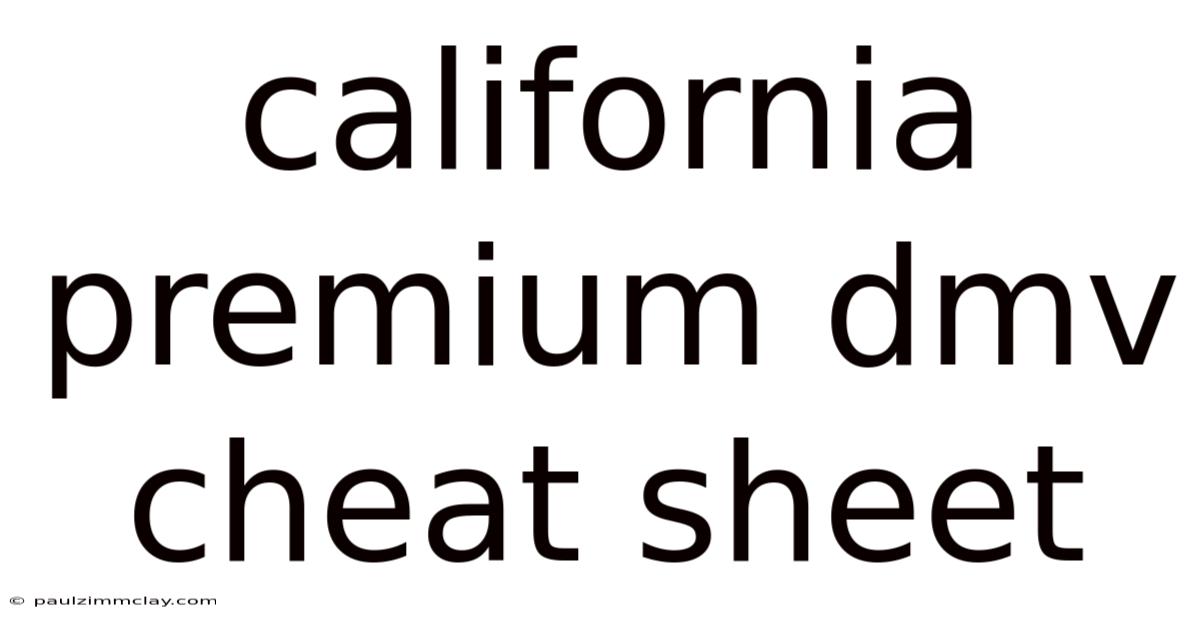California Premium Dmv Cheat Sheet