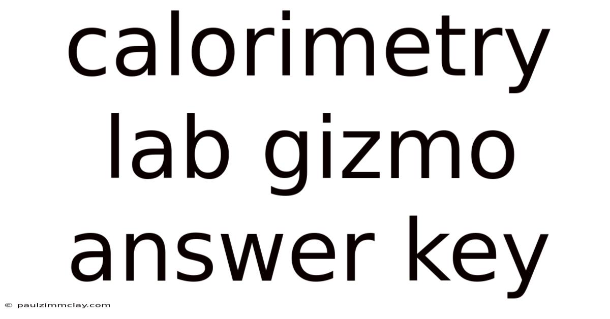 Calorimetry Lab Gizmo Answer Key