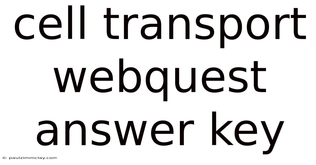 Cell Transport Webquest Answer Key