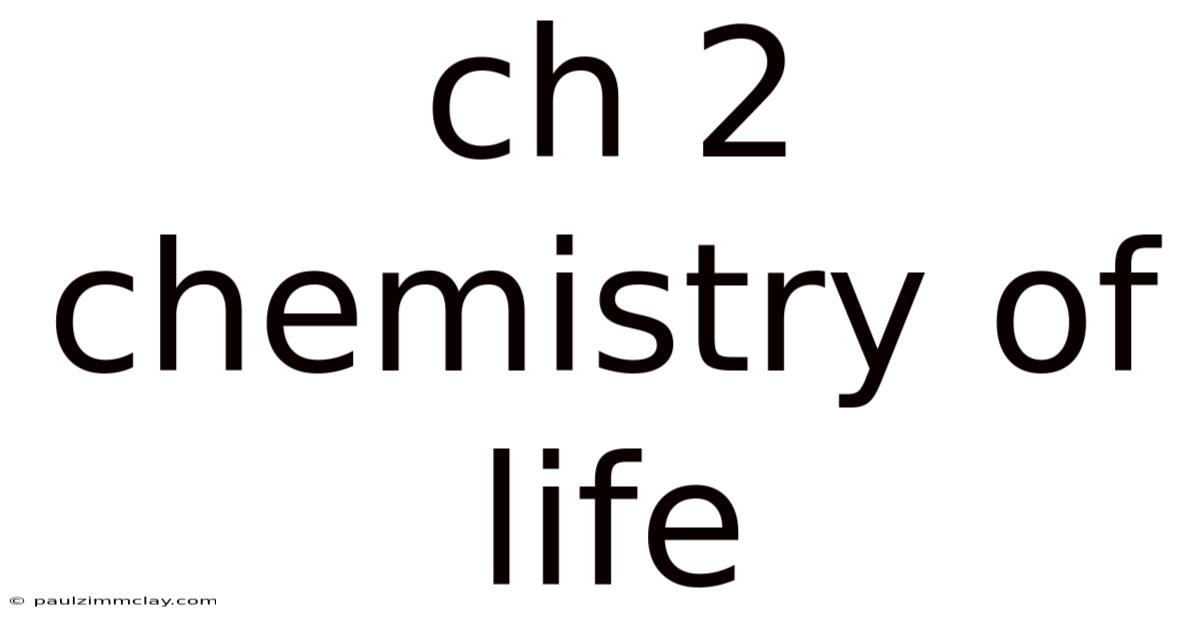 Ch 2 Chemistry Of Life