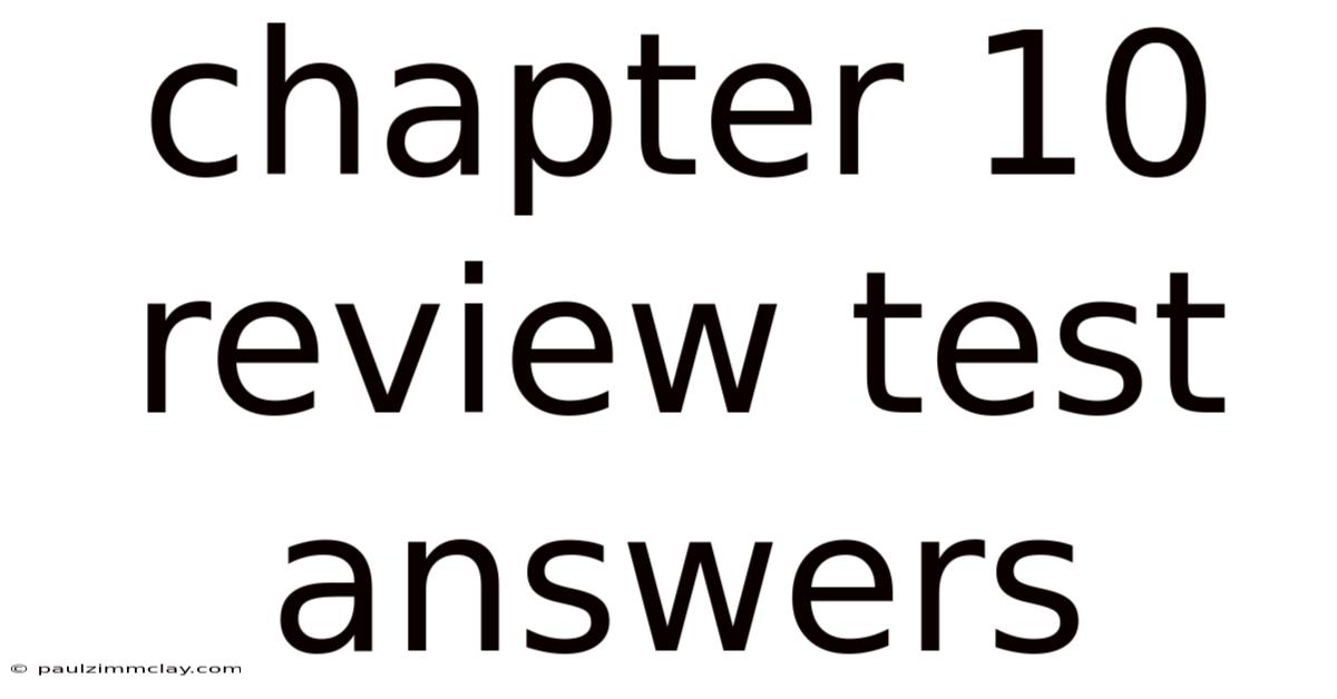 Chapter 10 Review Test Answers