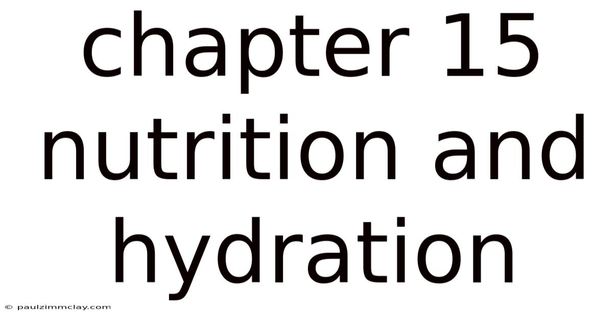 Chapter 15 Nutrition And Hydration