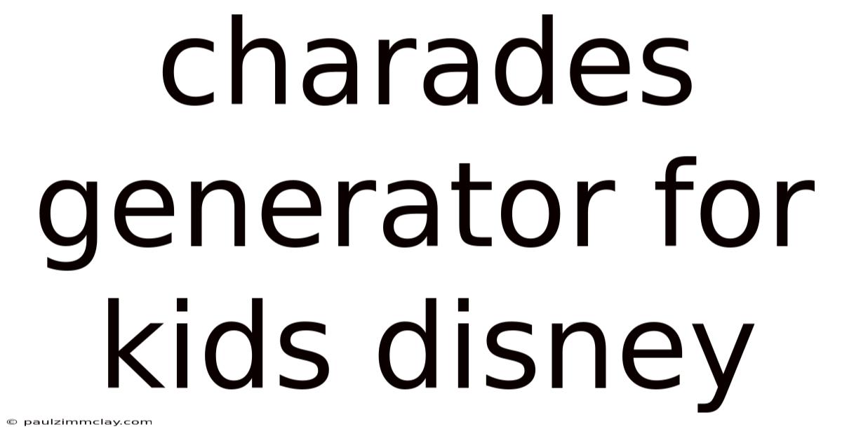 Charades Generator For Kids Disney