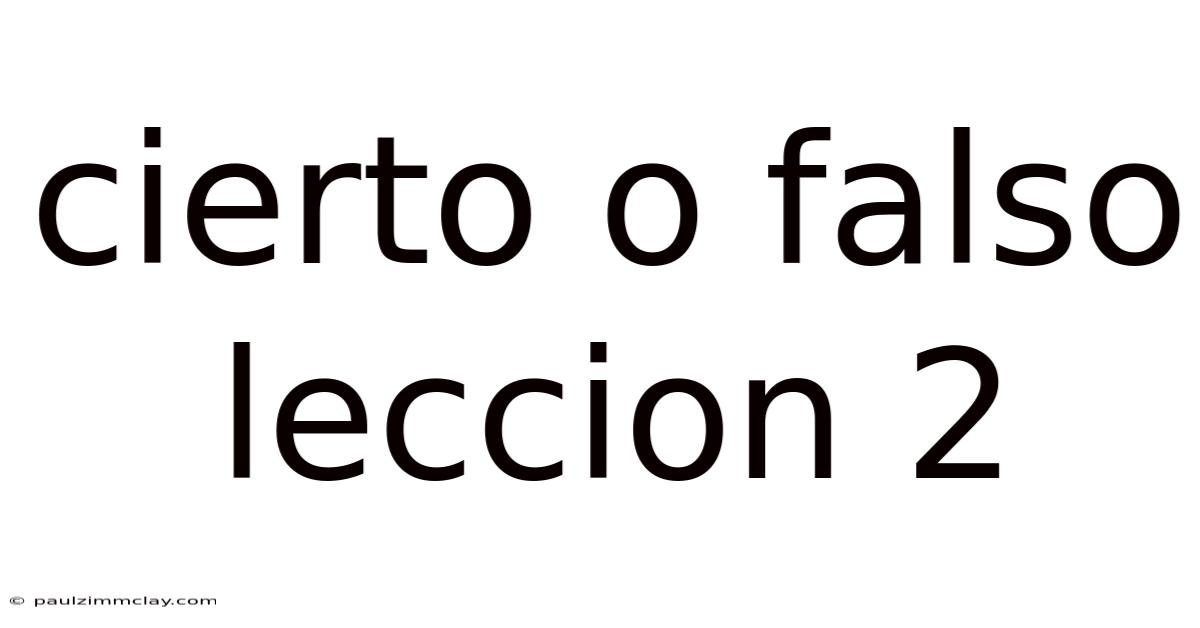 Cierto O Falso Leccion 2