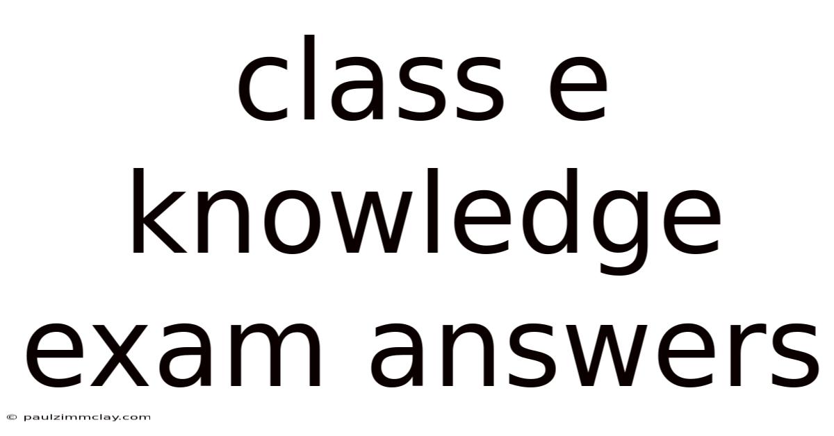 Class E Knowledge Exam Answers
