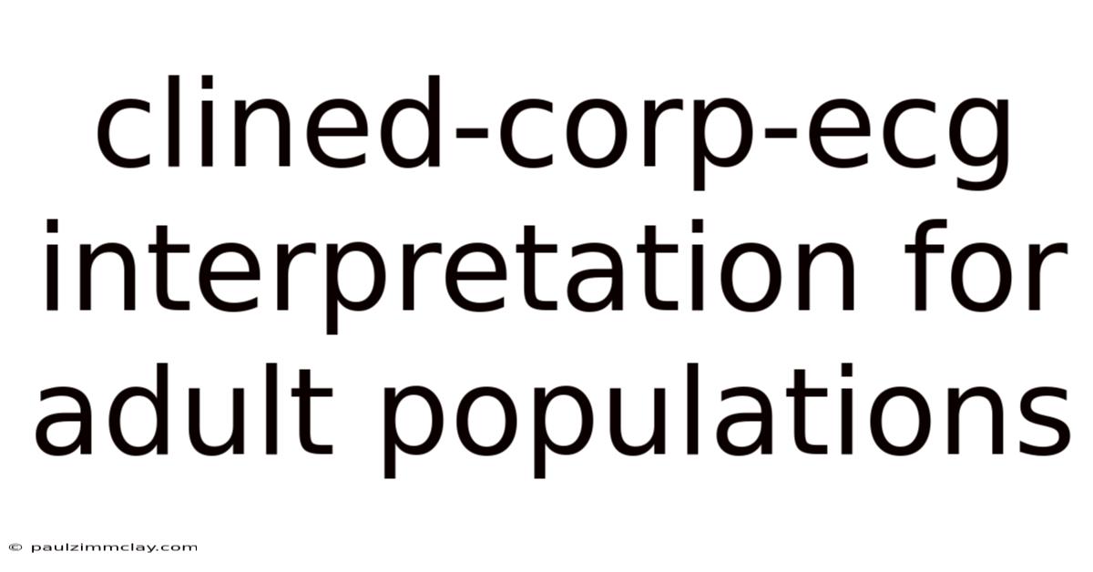 Clined-corp-ecg Interpretation For Adult Populations