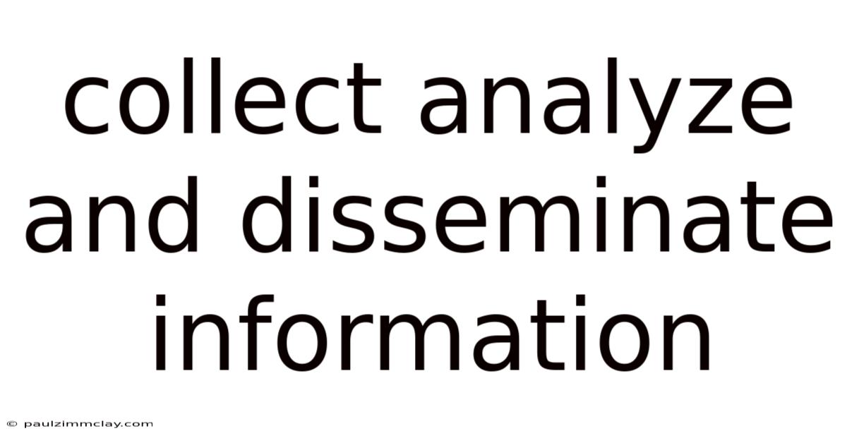 Collect Analyze And Disseminate Information
