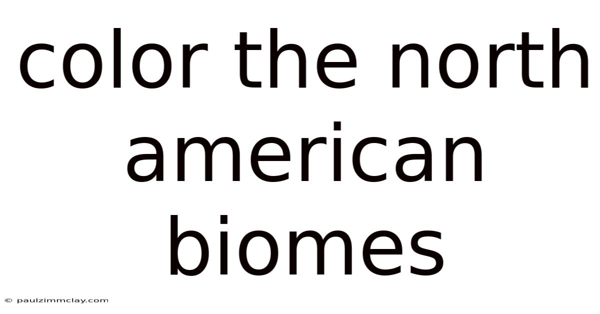 Color The North American Biomes