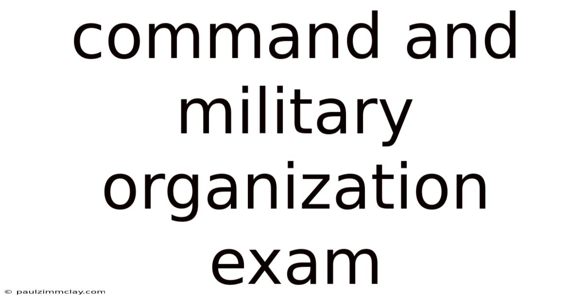 Command And Military Organization Exam