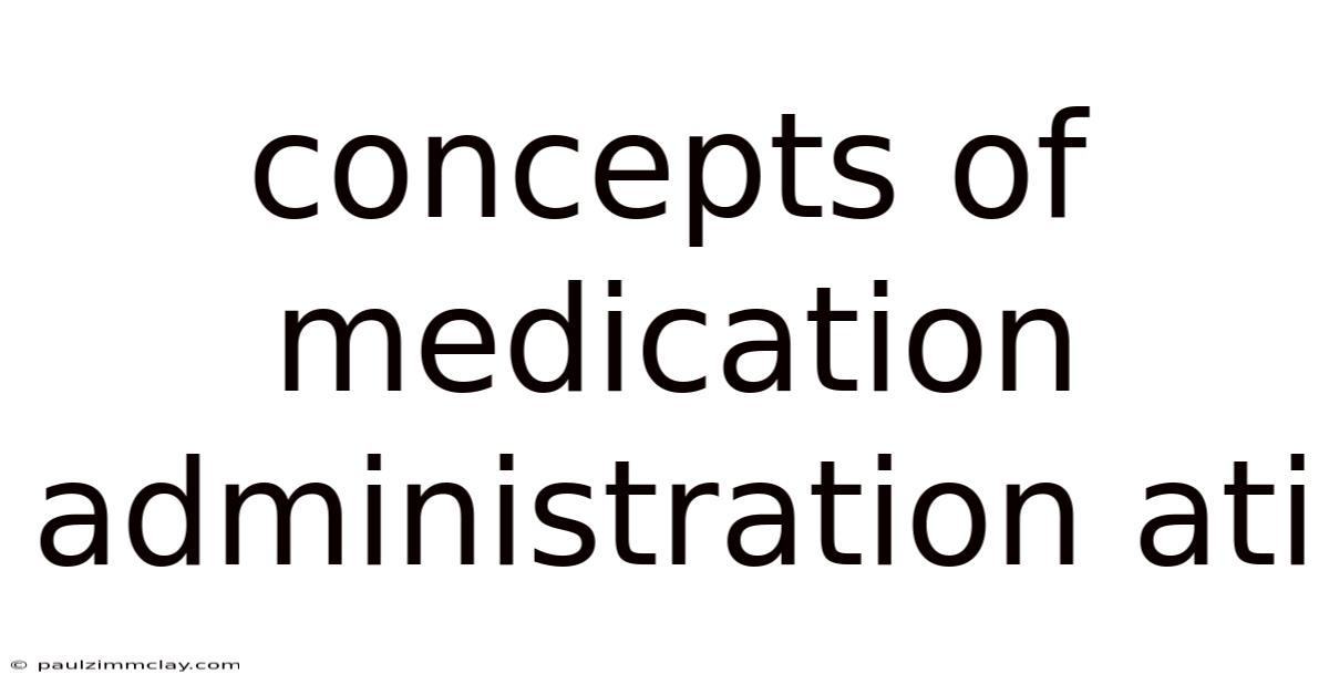 Concepts Of Medication Administration Ati