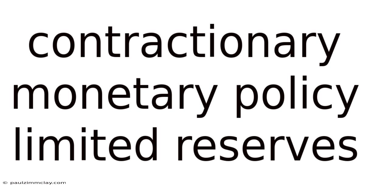 Contractionary Monetary Policy Limited Reserves