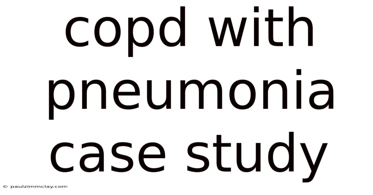 Copd With Pneumonia Case Study
