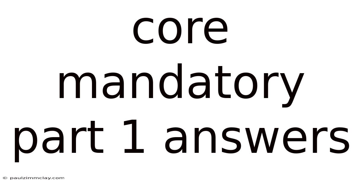 Core Mandatory Part 1 Answers