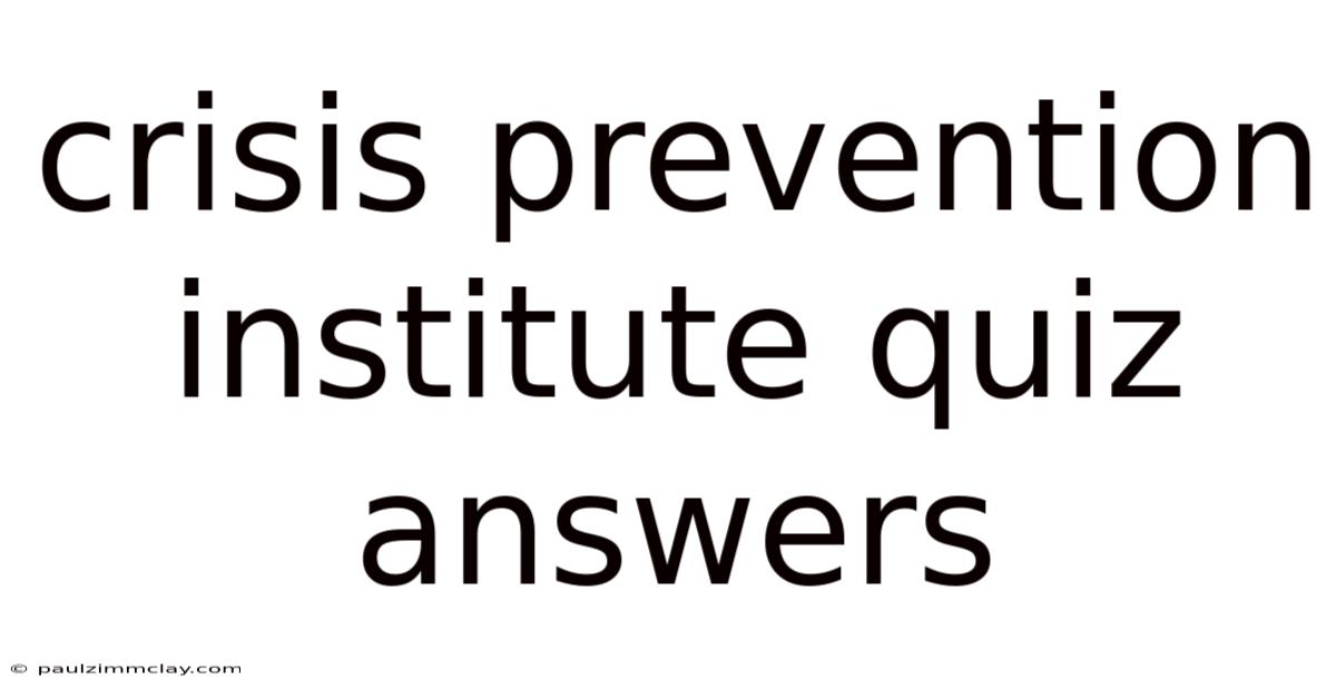 Crisis Prevention Institute Quiz Answers