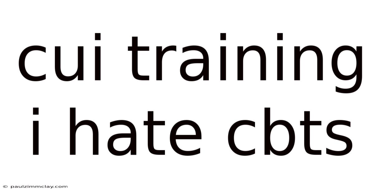 Cui Training I Hate Cbts