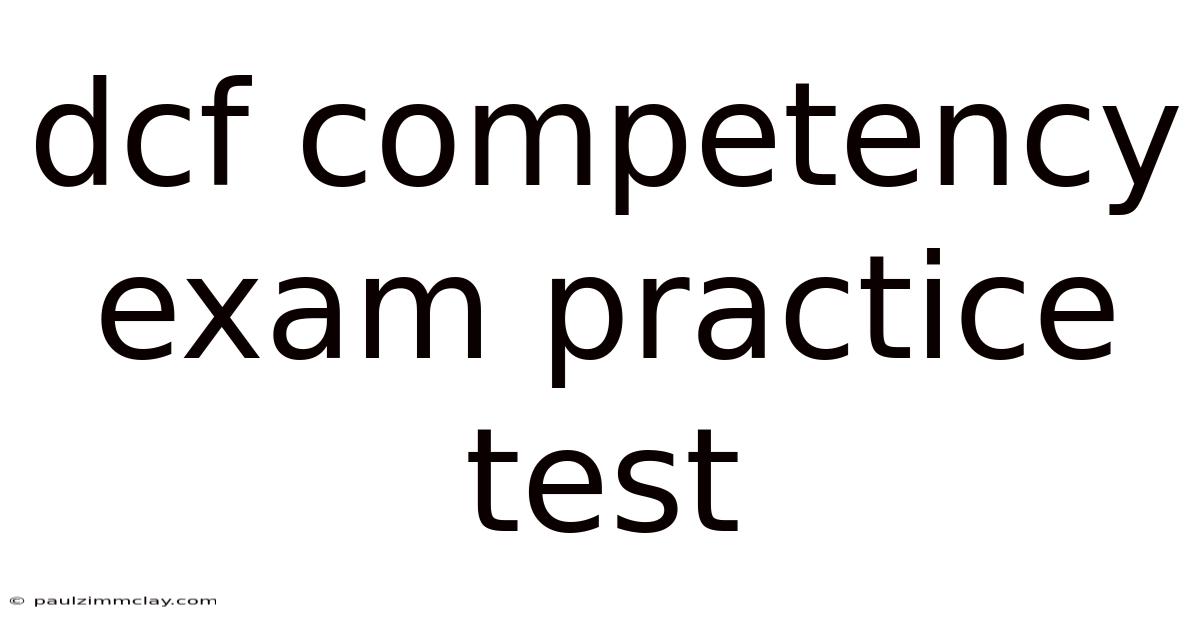 Dcf Competency Exam Practice Test