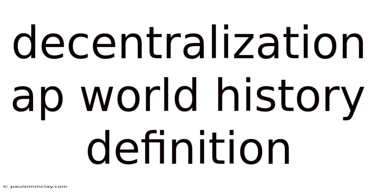 Decentralization Ap World History Definition