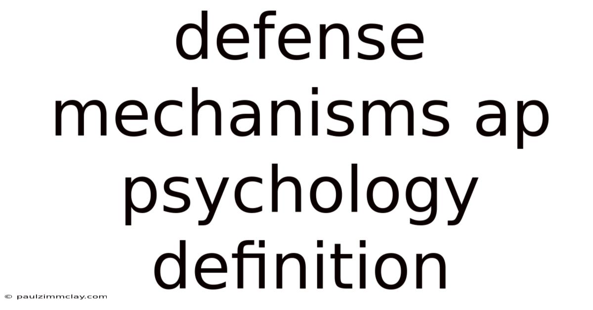 Defense Mechanisms Ap Psychology Definition