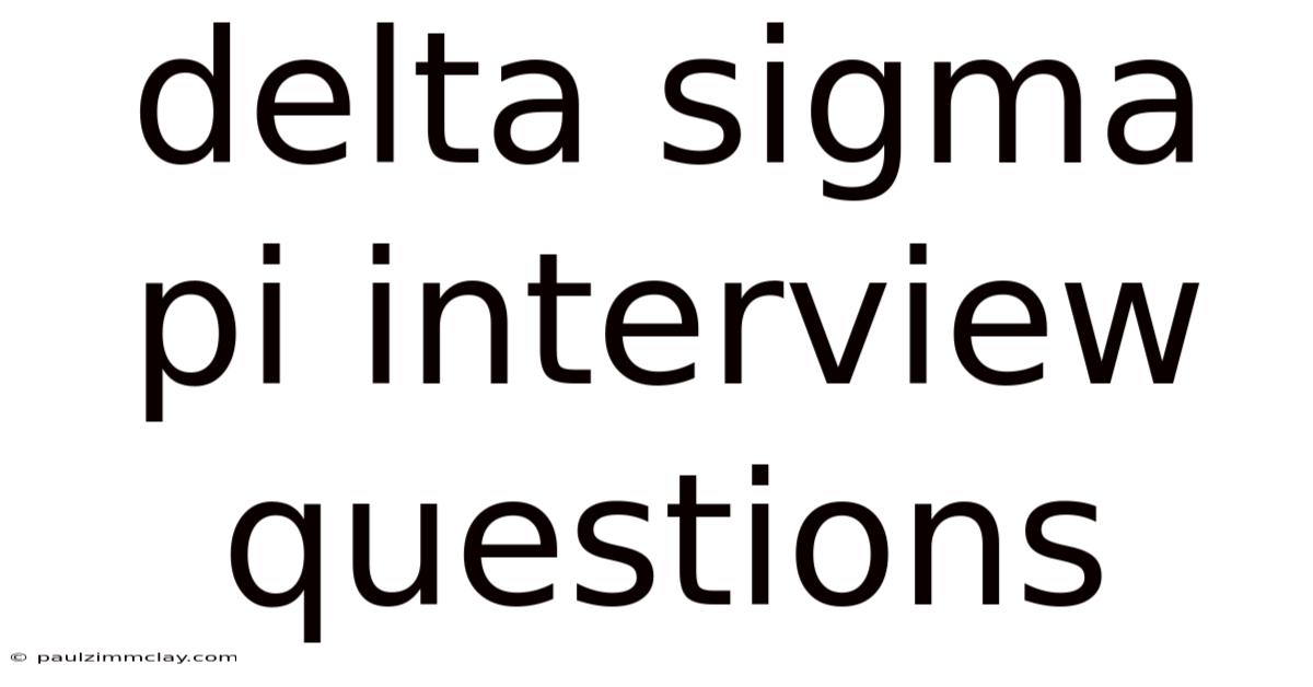 Delta Sigma Pi Interview Questions