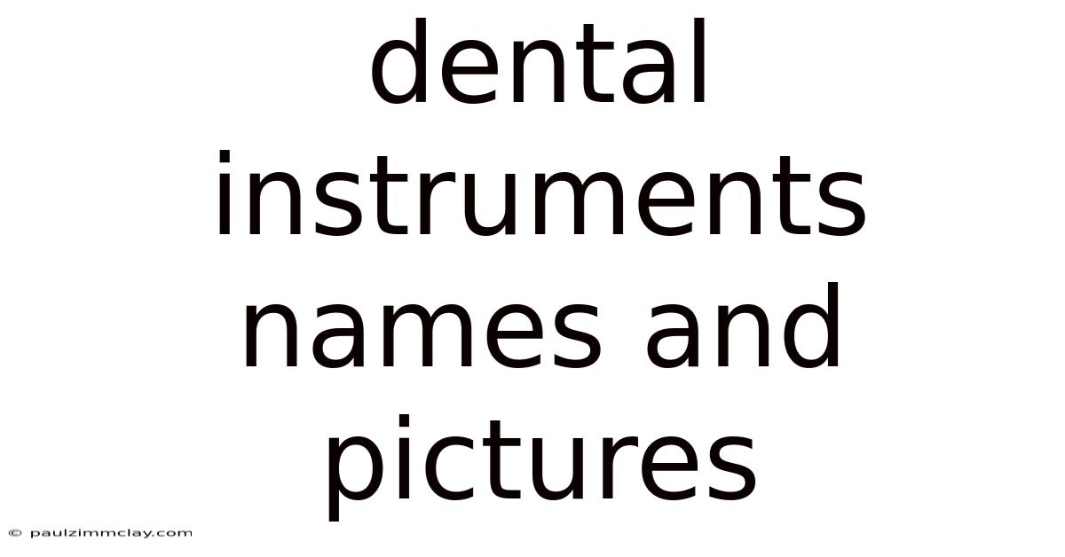 Dental Instruments Names And Pictures