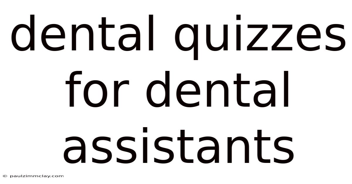 Dental Quizzes For Dental Assistants