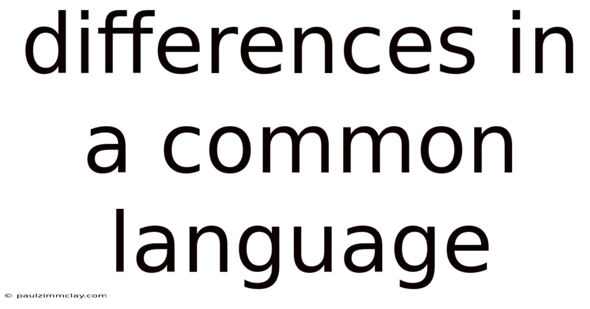 Differences In A Common Language
