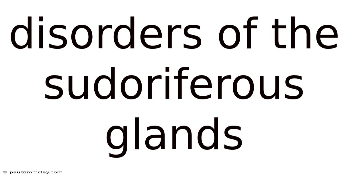 Disorders Of The Sudoriferous Glands