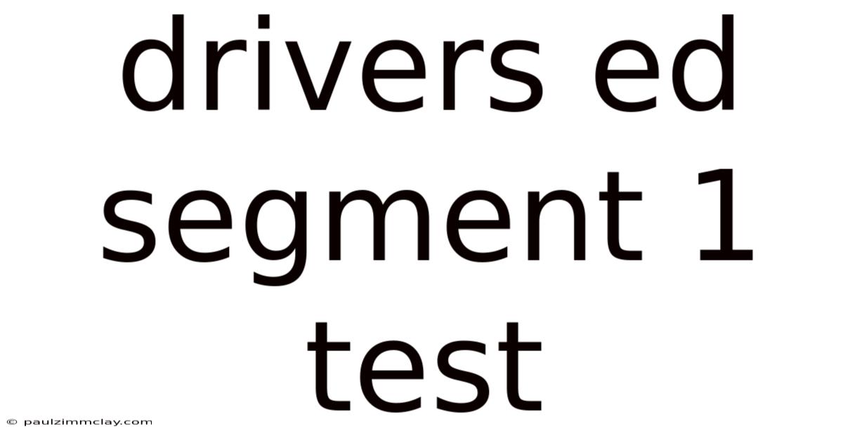Drivers Ed Segment 1 Test