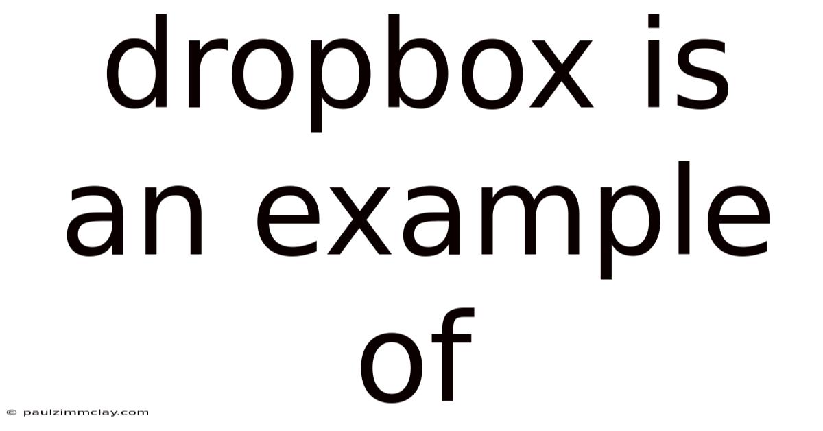 Dropbox Is An Example Of